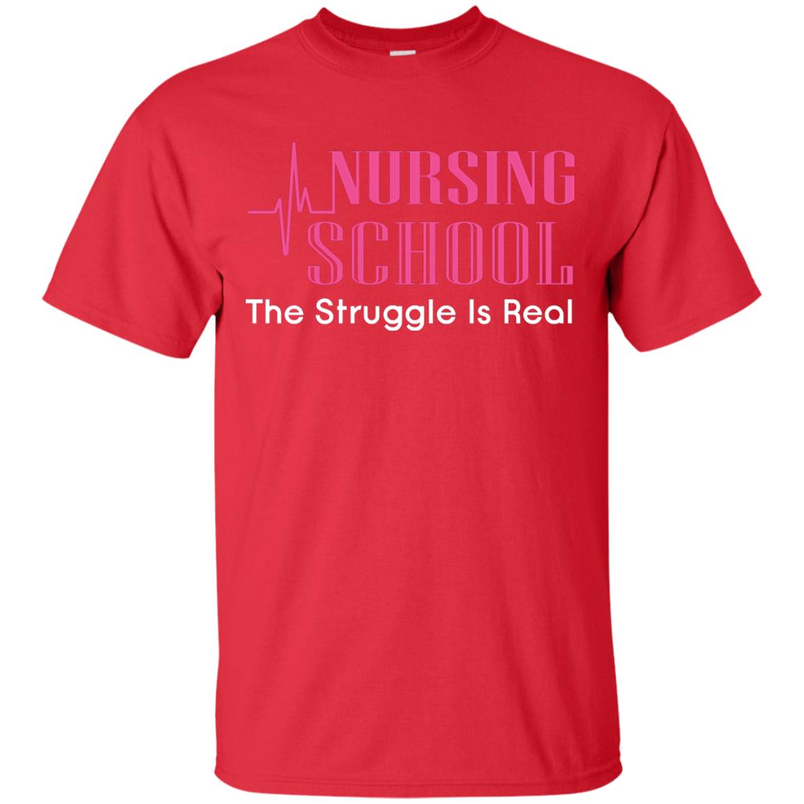 Nursing School The Struggle Is Real Nurse Gift Shirt For Student Red