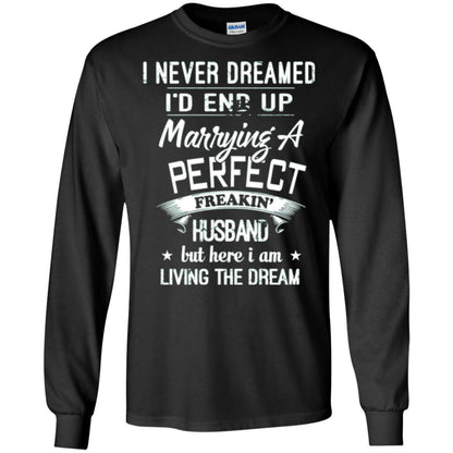 Wife T-shirt I Never Dreamed I_d End Up Marrying A Perfect Husband Black