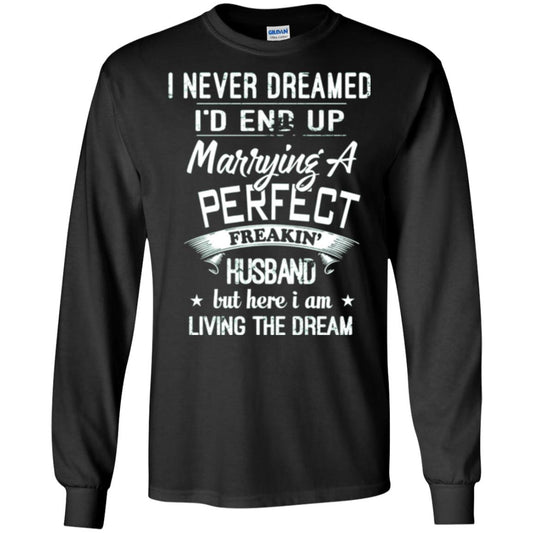 Wife T-shirt I Never Dreamed I_d End Up Marrying A Perfect Husband Black