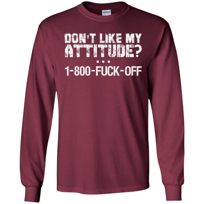 Don't Like My Attitude 1-800 Shirt For Daddy Maroon