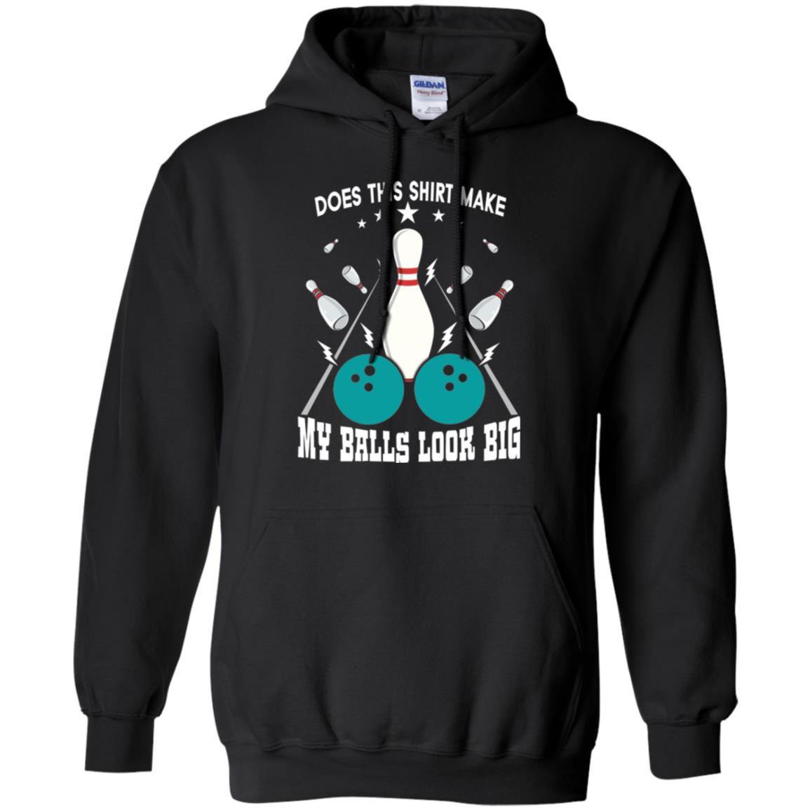 Funny Bowling Does This Shirt Make My Balls Look Big Black