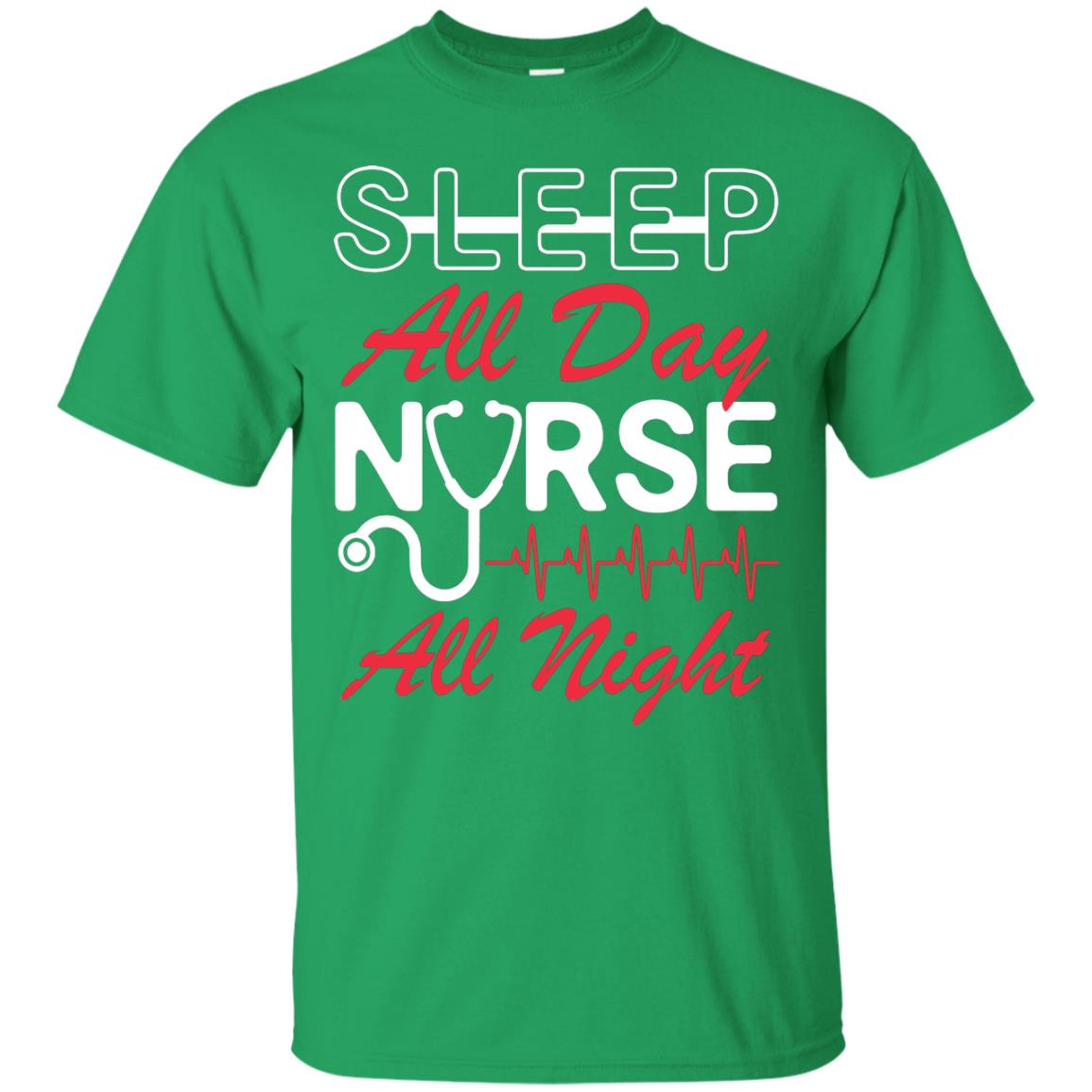 Sleep All Day Nurse All Night Nursing Shirt Irish Green
