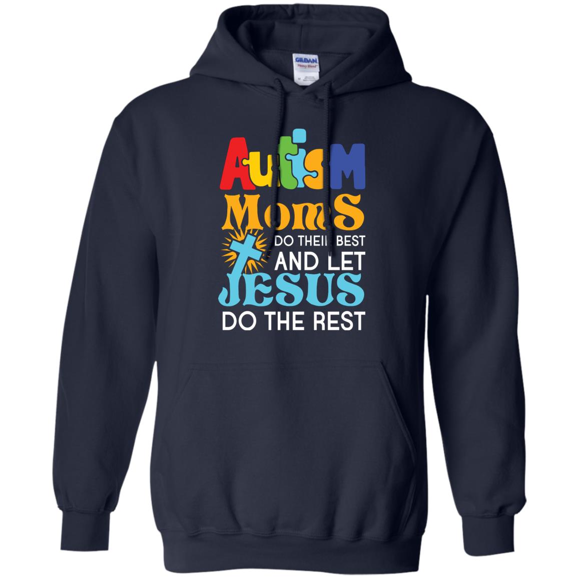 Autism Moms Do Their Best And Let Jesus Do The Rest Autism Mom T-shirt Navy