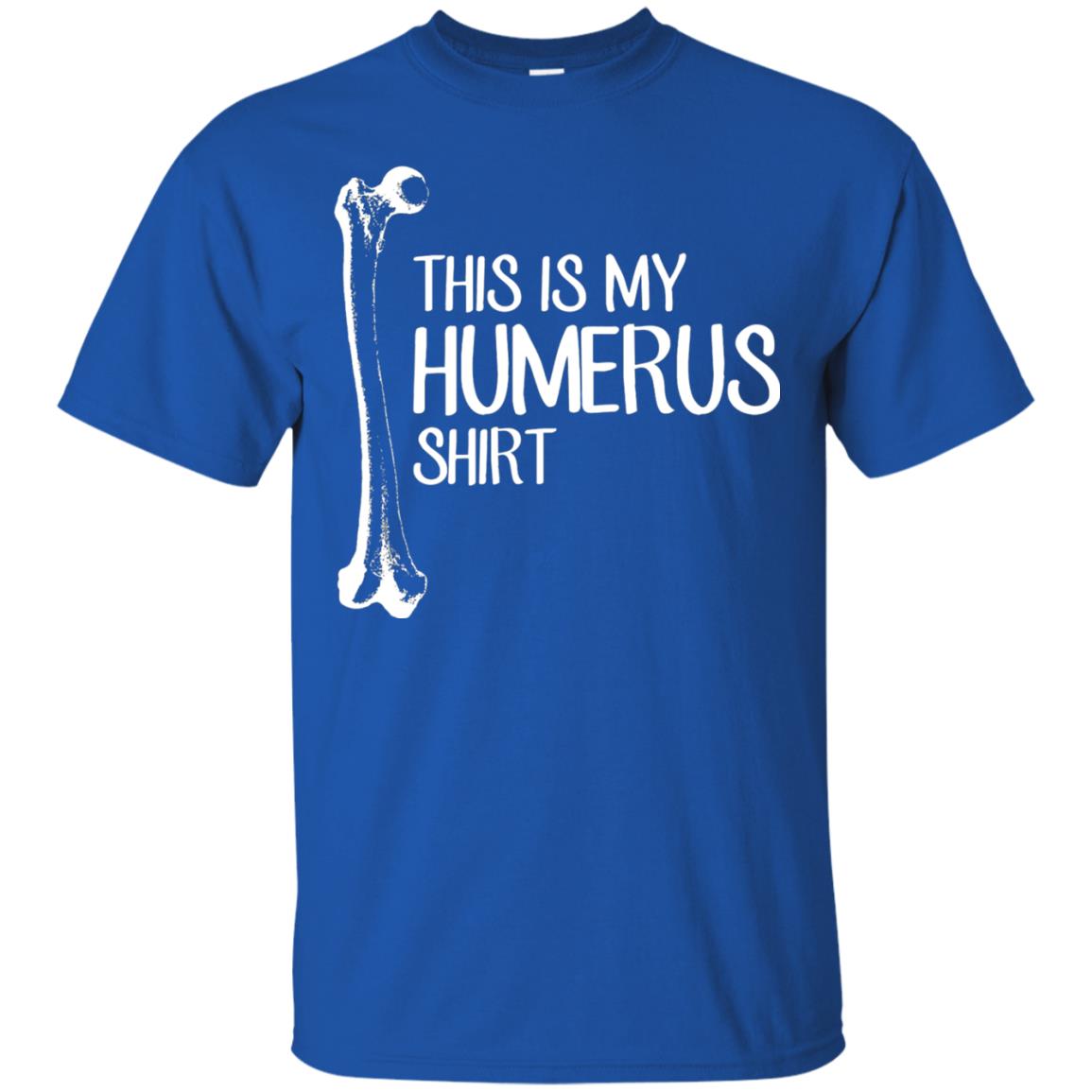This Is My Humerus Science T-shirt Royal