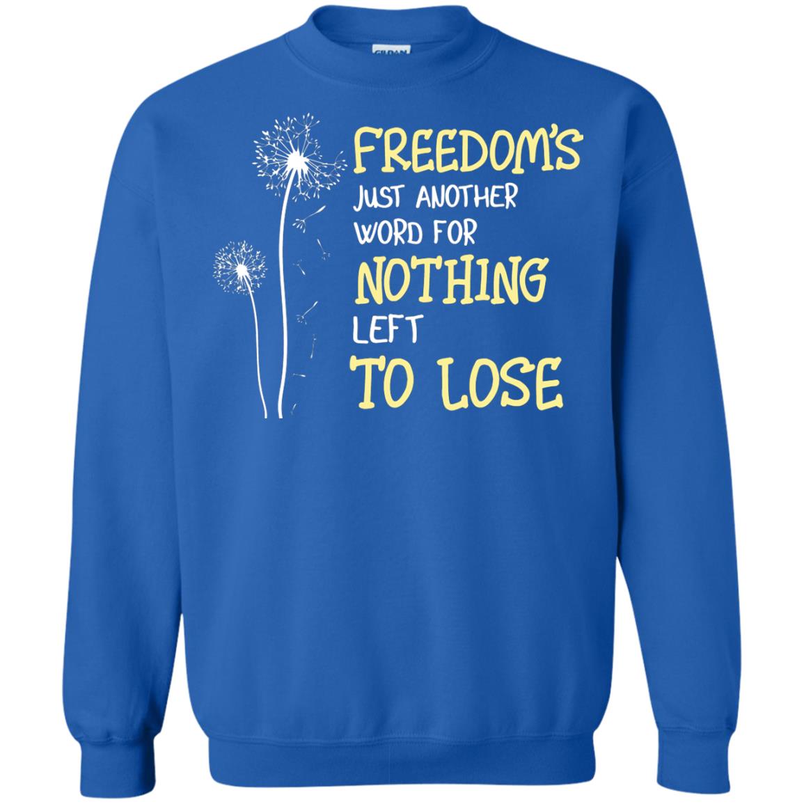 Freedom_s Just Another Word Nothing Left To Lose Shirt Royal
