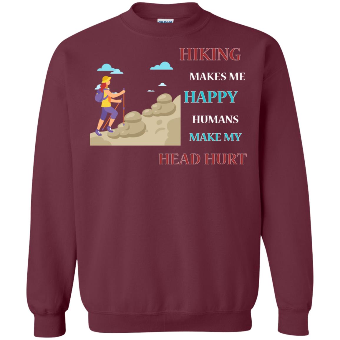 Hiking Make Me Happy Humans Make My Head Hurt Shirt Maroon