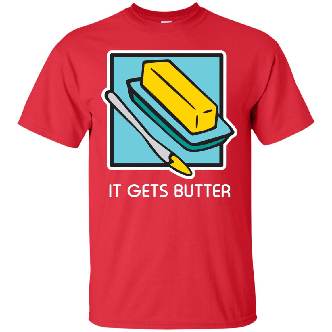 It Gets Butter Gift Shirt For Butter Lover Red
