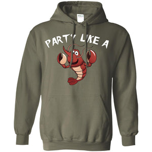Party Like A Lobster Shirt For Seafood LoversG185 Gildan Pullover Hoodie 8 oz.