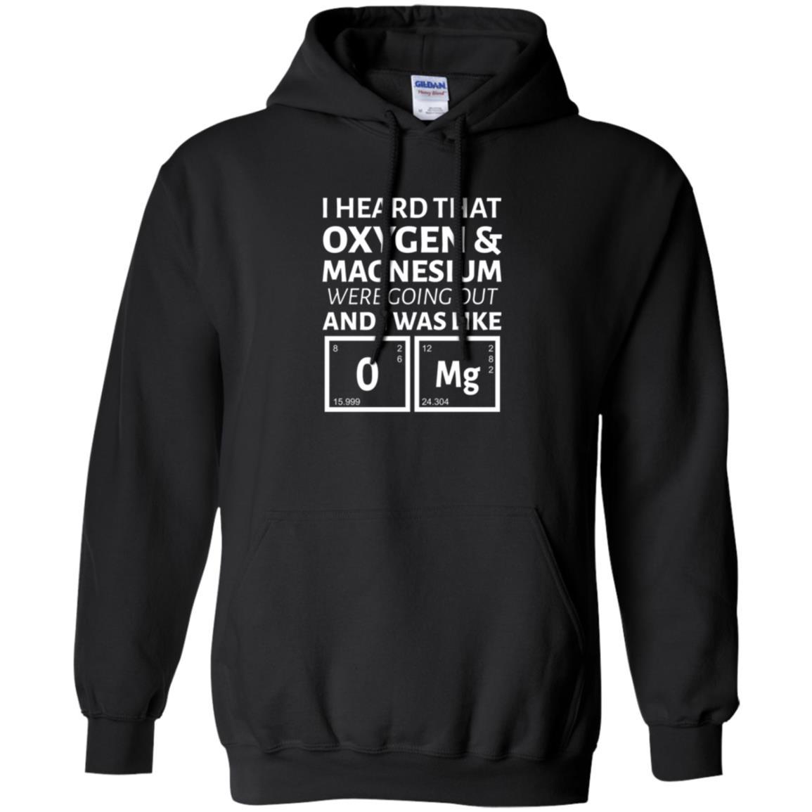 Science T-shirt I Heard That Oxygen And Magnesium Were Going Out Black