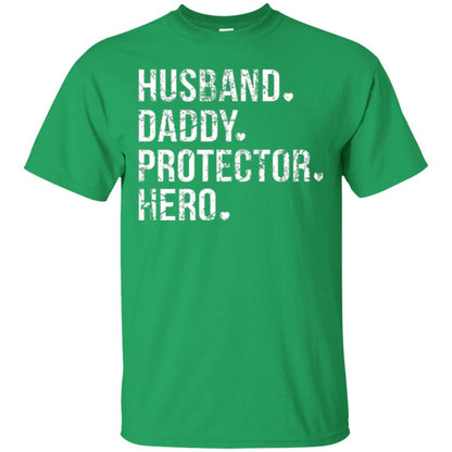 Husband Daddy Protector Hero T-shirt Irish Green