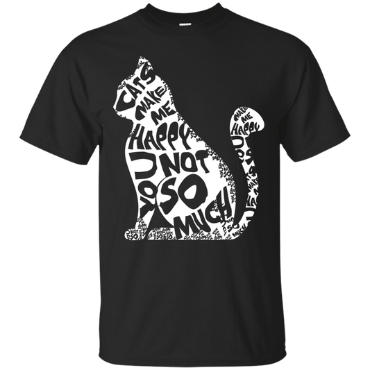 Cat Lover T-shirt Cat Make Me Happy You Not So Much Black