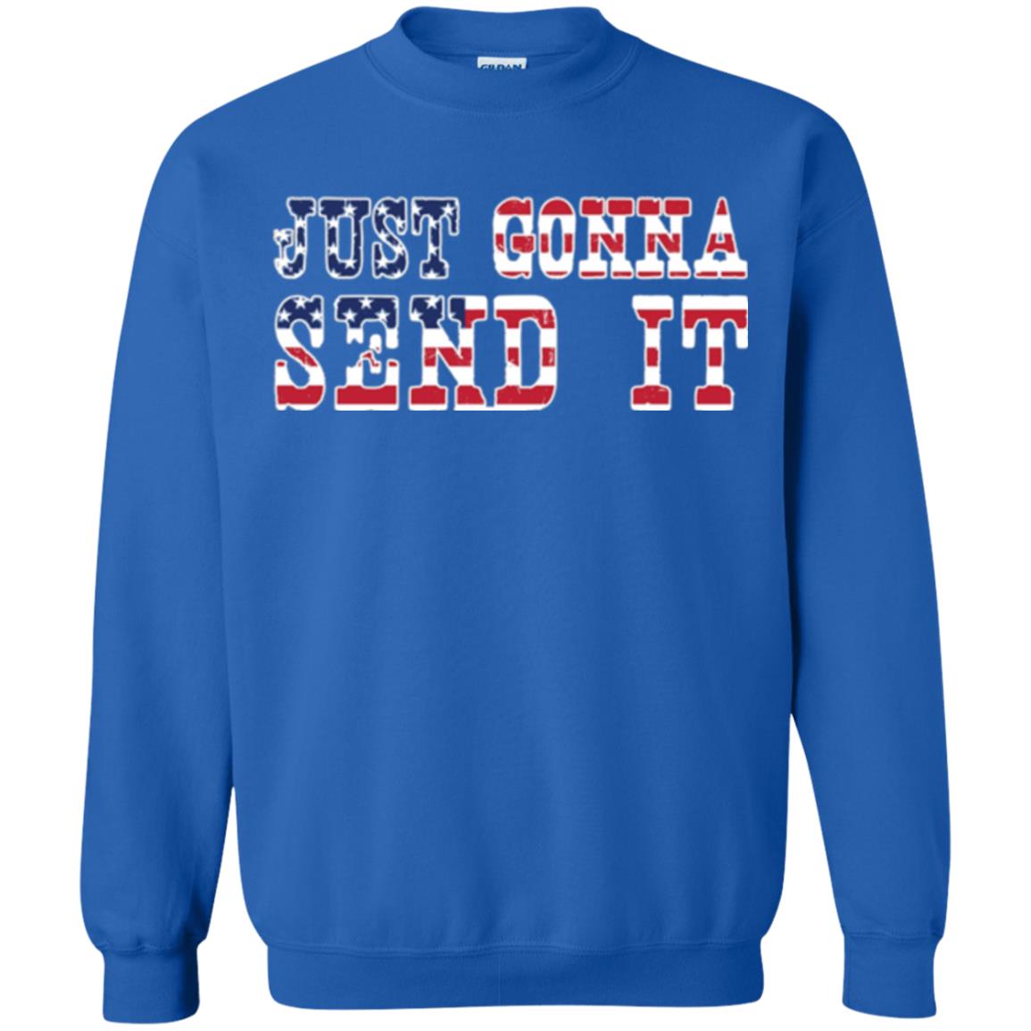 Patriotic Red White Blue T-shirt Just Gonna Send It Royal