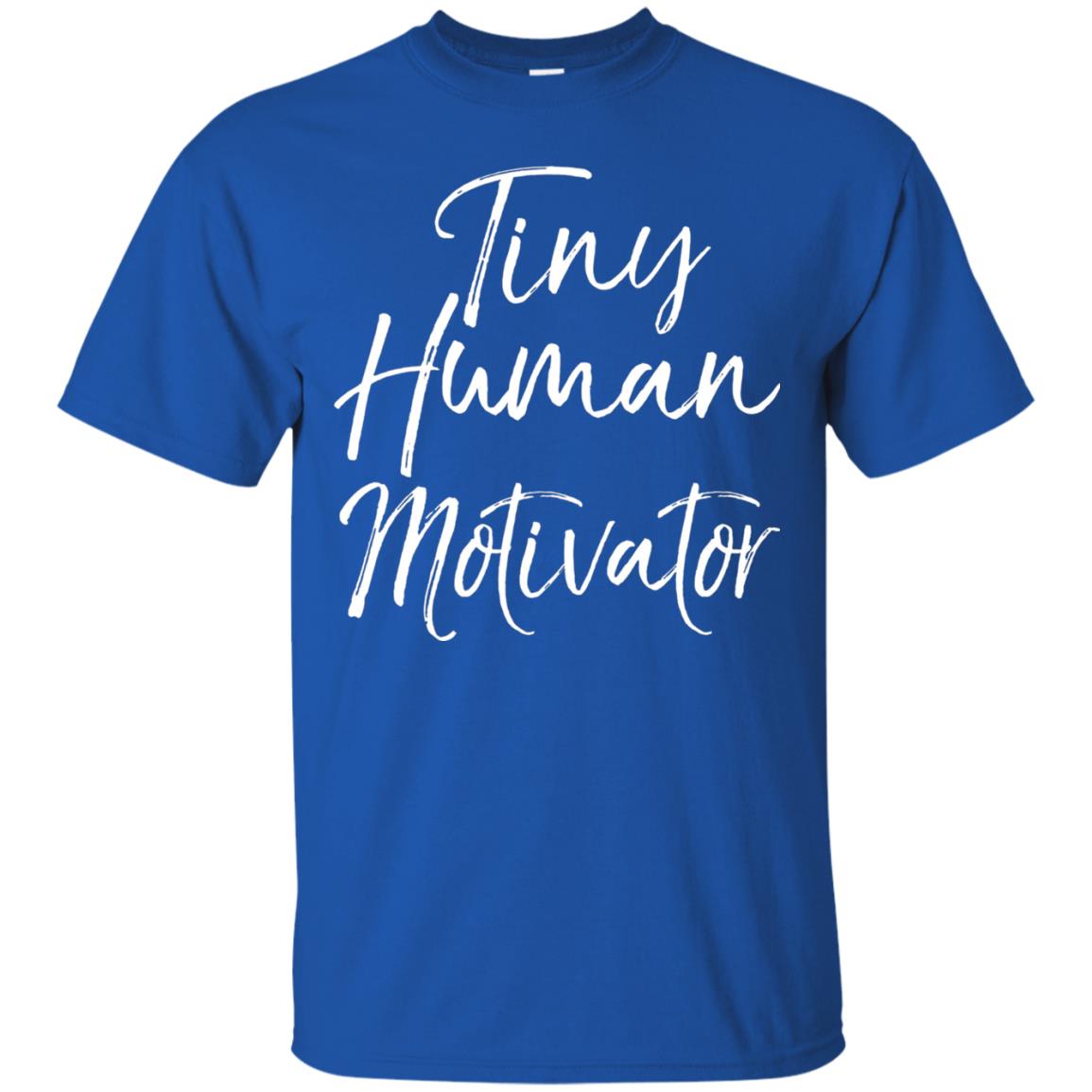Tiny Human Motivator Elementary Teacher Shirt Royal