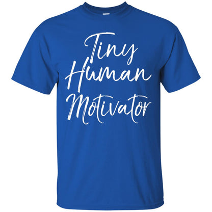 Tiny Human Motivator Elementary Teacher Shirt Royal