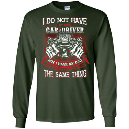 But I Have My Dad And Thats Pretty Much The Same Thing Family Shirt Forest Green