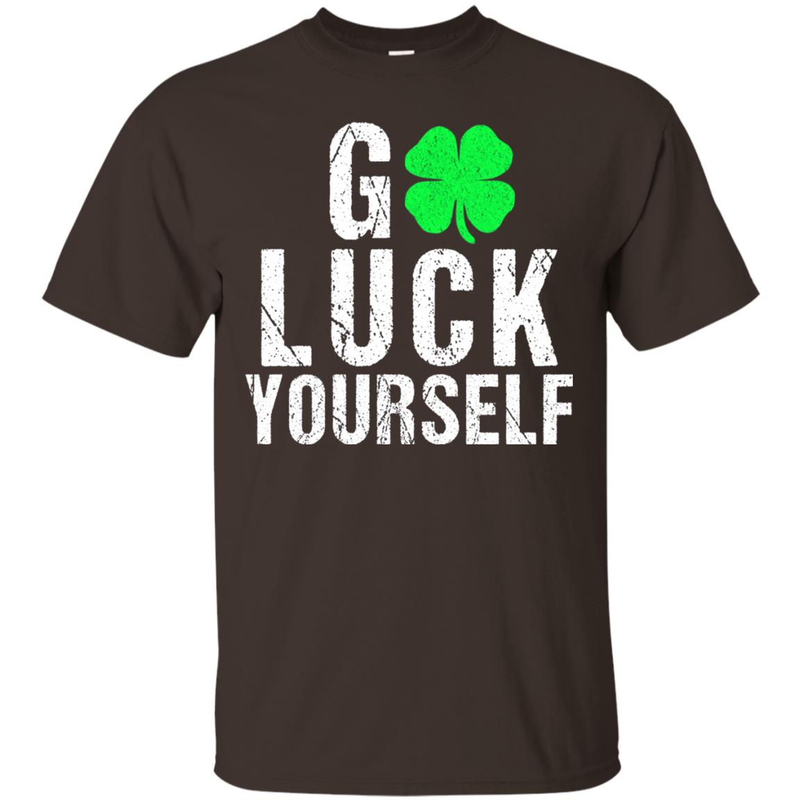 Go Luck Yourself Funny Saint Patrick_s Day T-shirt Dark Chocolate