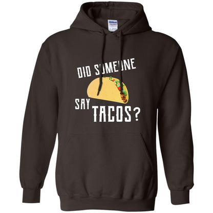 Did Someone Say Tacos Taco Lover T-shirt Dark Chocolate
