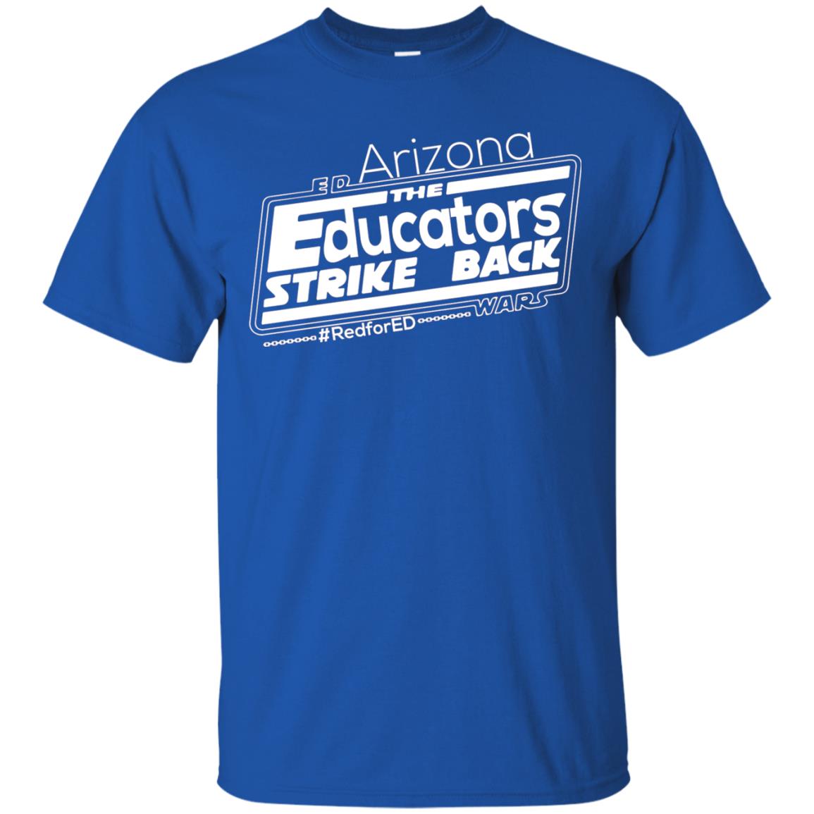 Arizona Teacher Tshirt Red For Ed Arizona The Educators Strike Back Royal