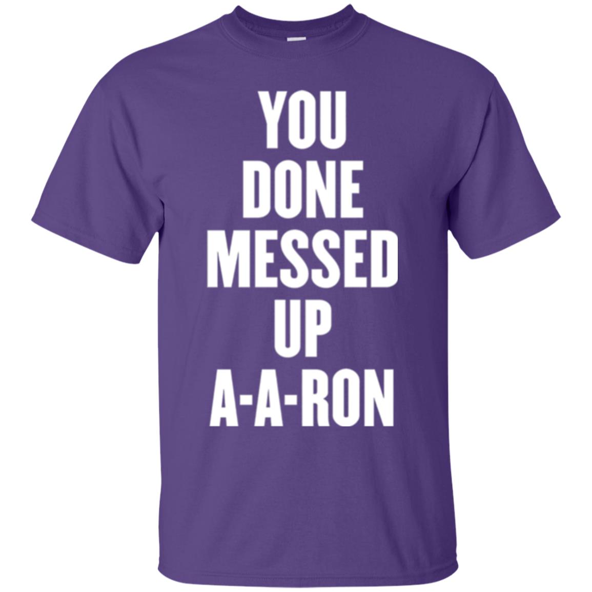 You Done Messed Up A-a-ron T-shirt Purple