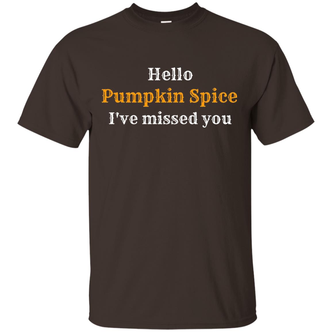 Hello Pumpkin Spice I Have Missed You Tshirt Dark Chocolate