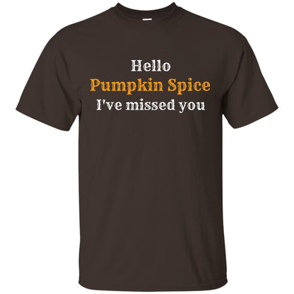 Hello Pumpkin Spice I Have Missed You Tshirt Dark Chocolate