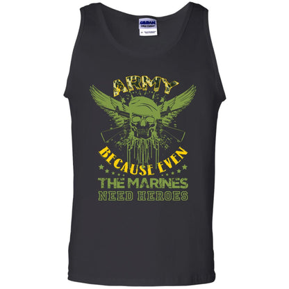Army Because Even The Marines Need Heroes Black