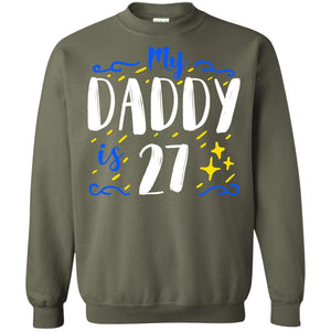 My Daddy Is 27 27th Birthday Daddy Shirt For Sons Or DaughtersG180 Gildan Crewneck Pullover Sweatshirt 8 oz.