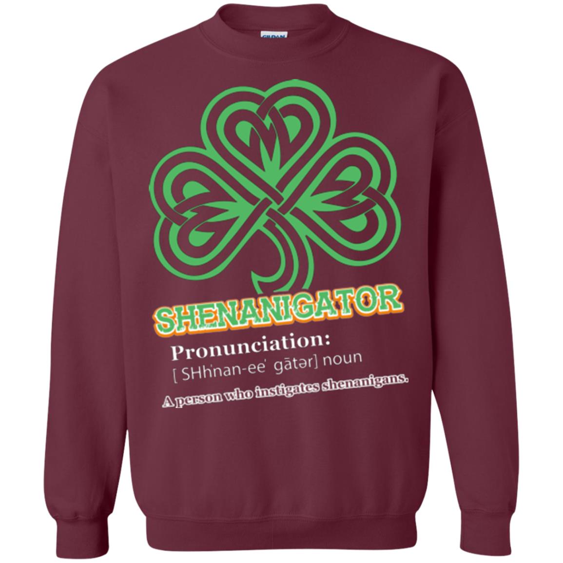 Saint Patrick's Day T-shirt Shenanigator A Person Who Instigates Shenanigans Maroon