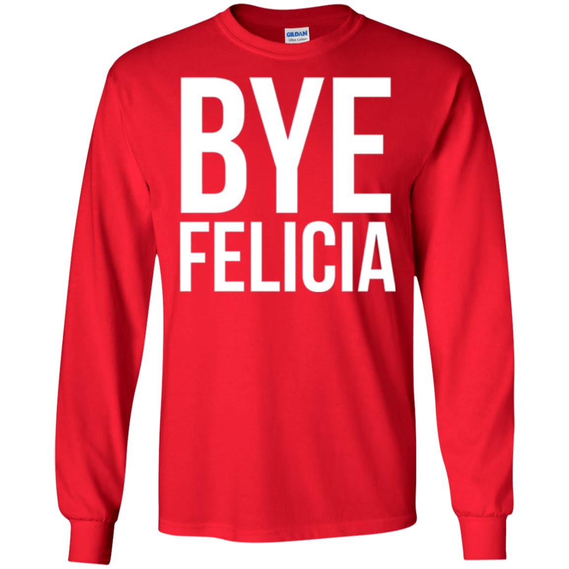 Bye Felicia Funny T-shirt Red