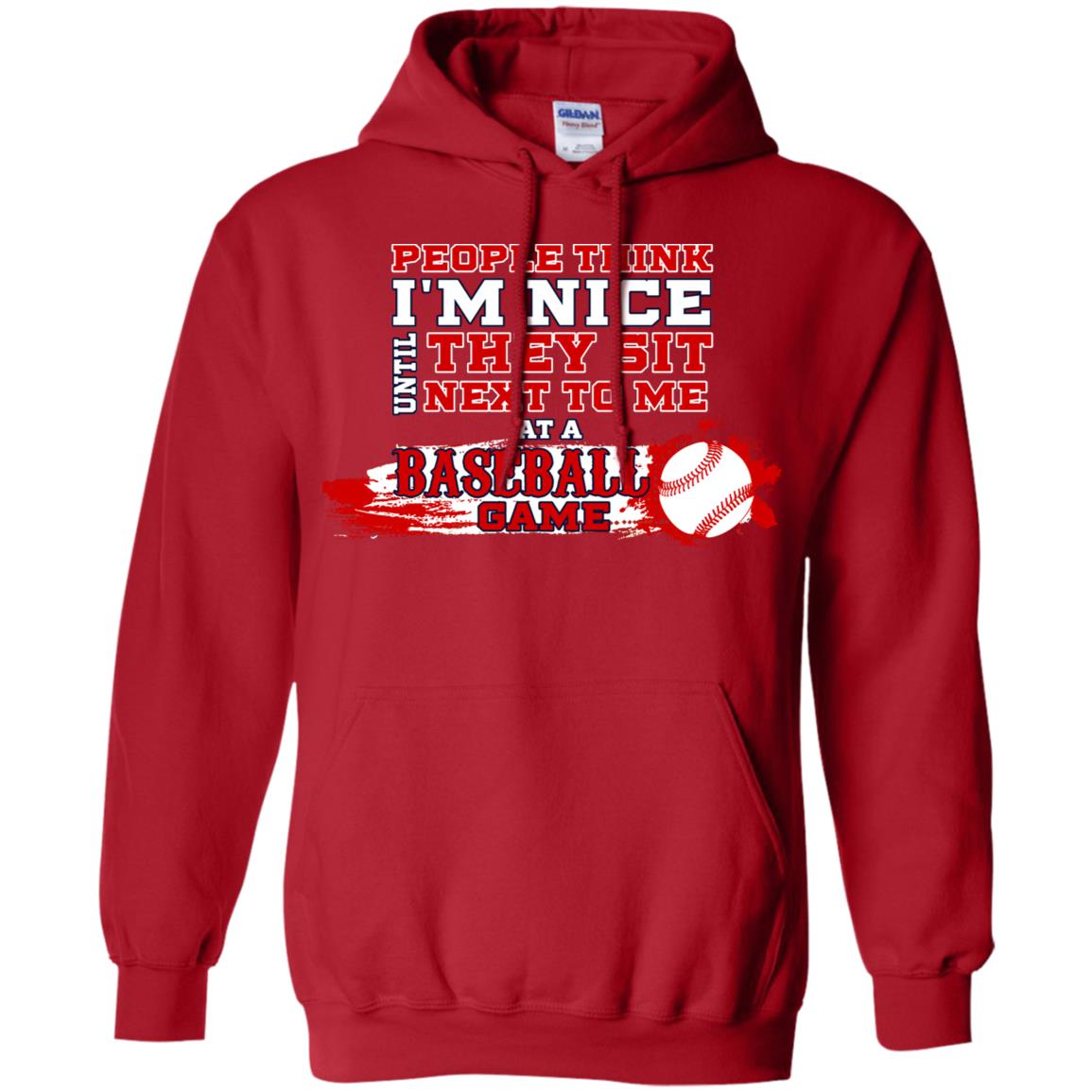 People Think I'm Nice Until They Sit Next To Me At A Baseball Game Shirt For Mens Or Womens Red