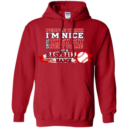 People Think I'm Nice Until They Sit Next To Me At A Baseball Game Shirt For Mens Or Womens Red