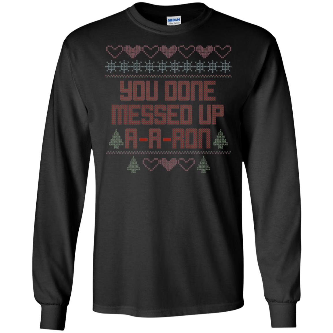 Funny Christmas T-shirt You Done Messed Up A - A - Ron Black