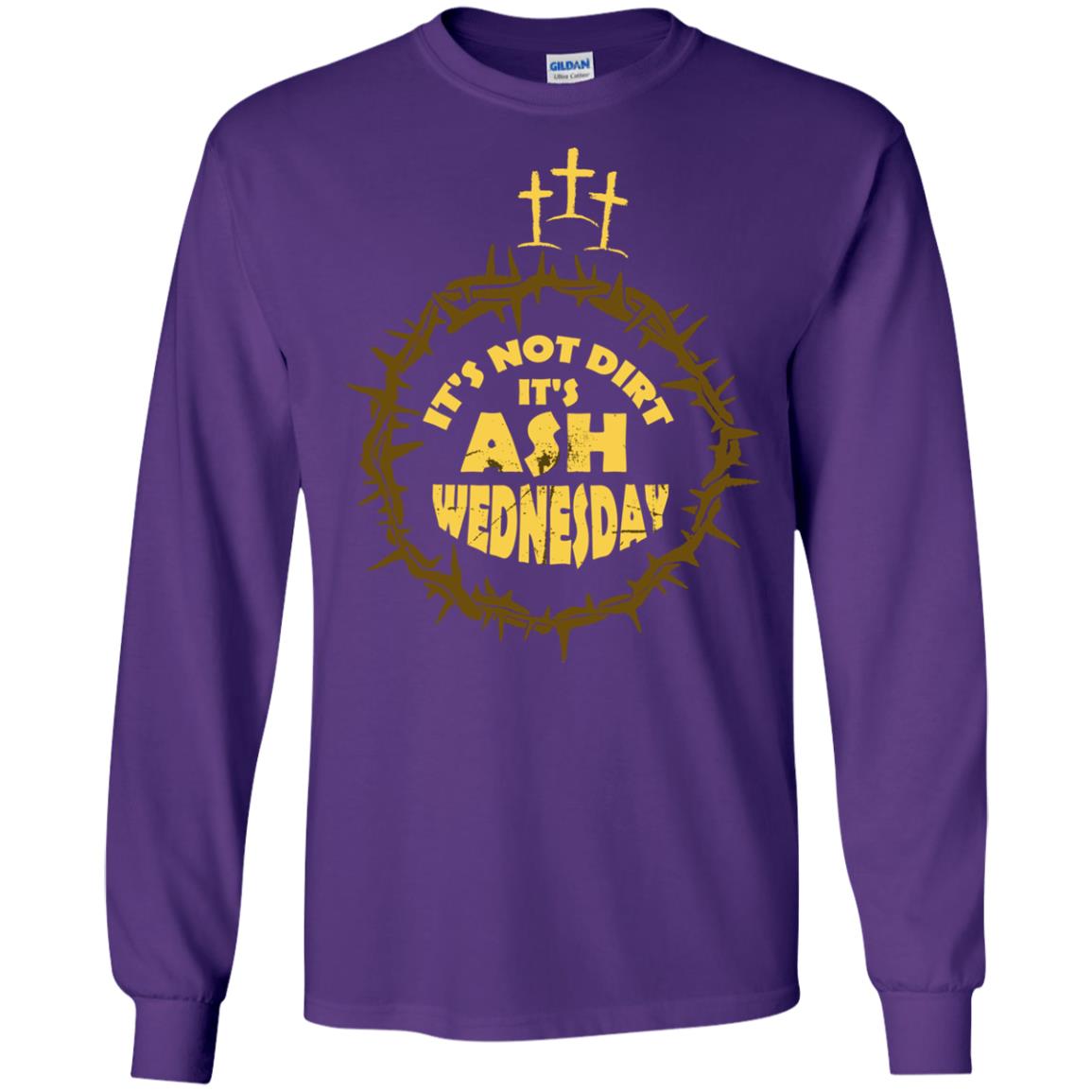 Ash Wednesday T-shirt It's Not Dirt It's Ash Wednesday Purple