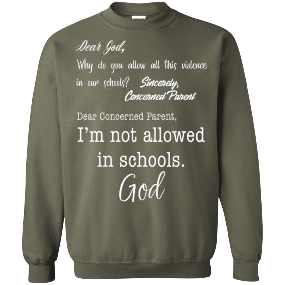 Dear God Why Not Allowed In Schools Christian T-shirt Military Green