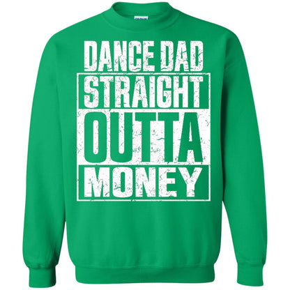 Dance Dad Straight Outta Money Shirt Irish Green