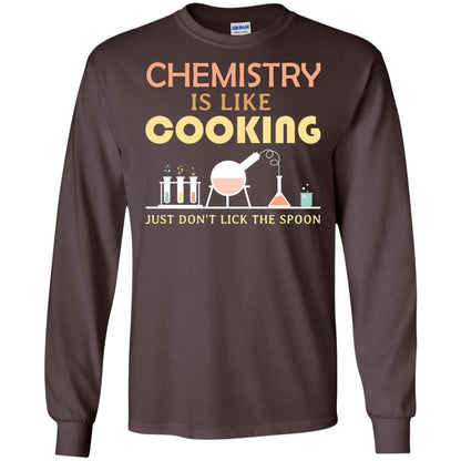 Chemistry Is Like Cooking Just Don't Lick The Spoon Shirt Dark Chocolate