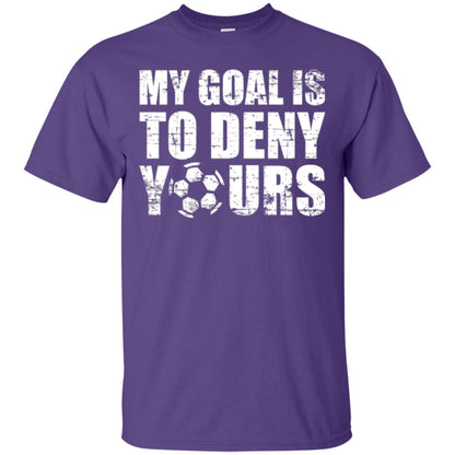 Goalkeeper Soccer T-shirt My Goal Is To Deny Yours Purple