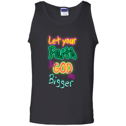 Let Your Faith In God Be Bigger Best Quote Shirt Black