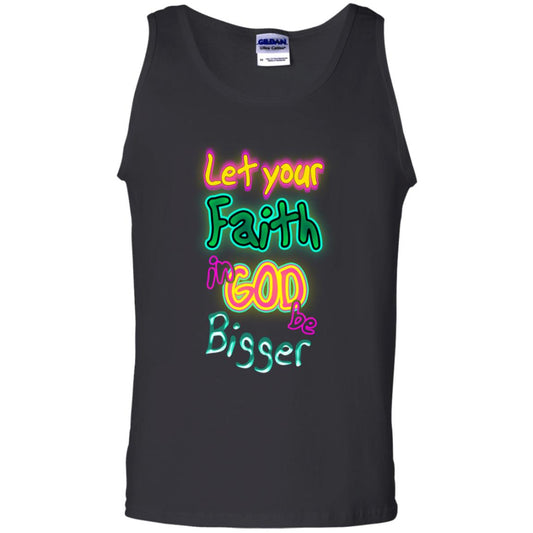Let Your Faith In God Be Bigger Best Quote Shirt Black