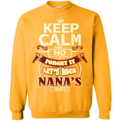 Forget It Let Rock Nana Is Here Nana Shirt Gold