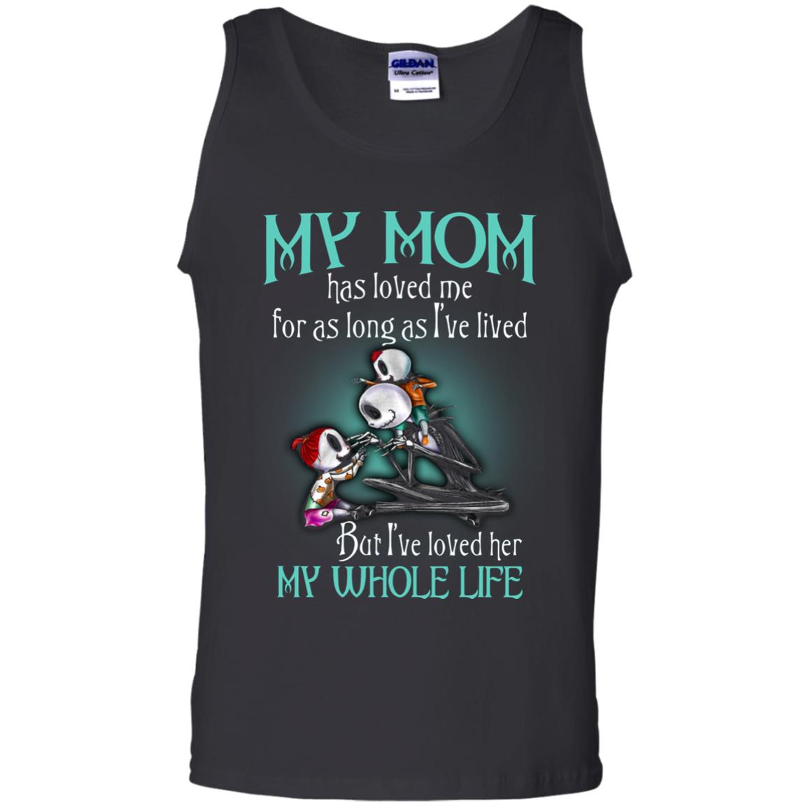 My Mom Has Loved Me As Long As I_ve Lived But I_ve Loved Her My Whole Life Children T-shirtG220 Gildan 100% Cotton Tank Top
