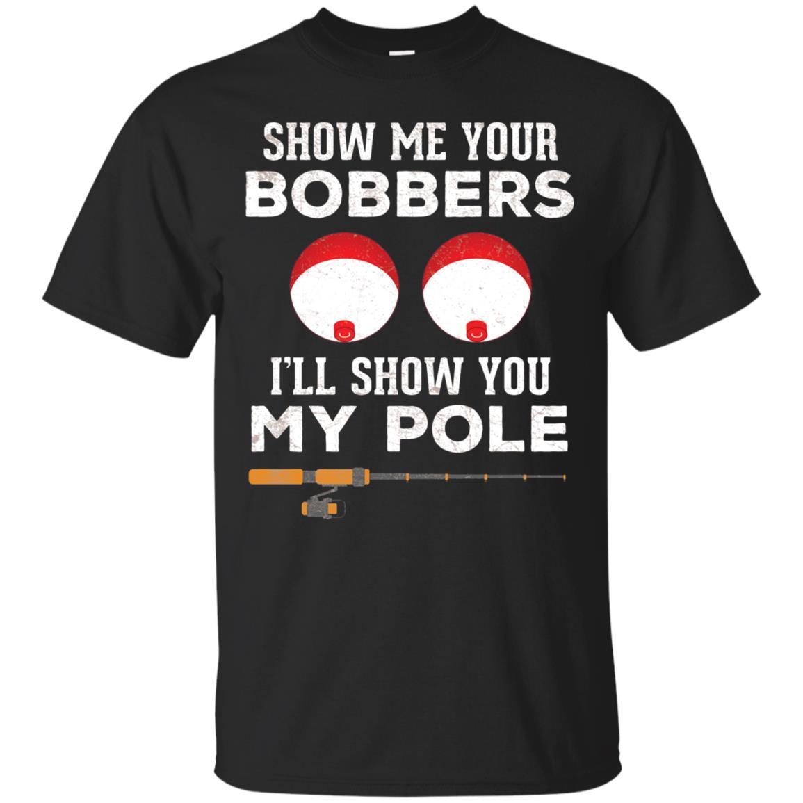 Fisherman T-shirt Show Me Your Bobbers Black