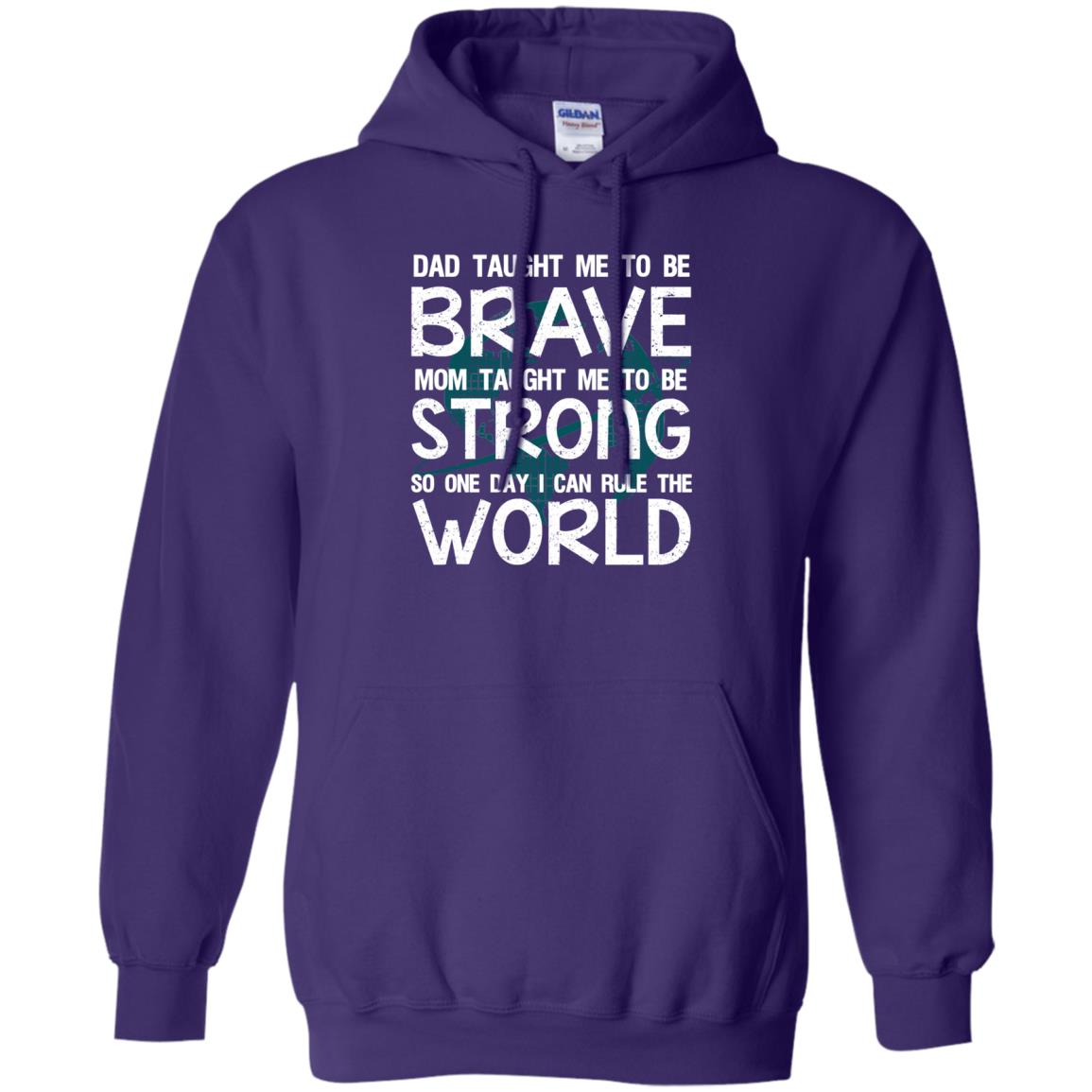 Dad Taught Me To Be Brave Mom Taught Me To Be Strong Parents Pride Shirt Purple