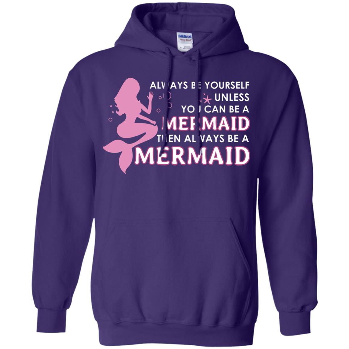 Always Be Yourself Unless You Can Be A Mermaid Then Always Be A Mermaid Shirt Purple