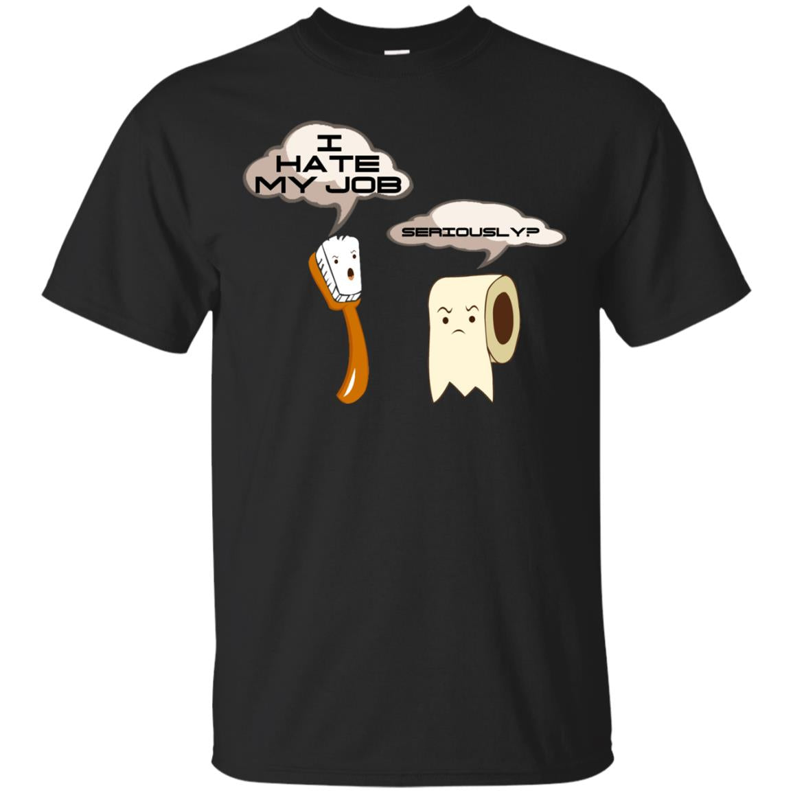 Funny Toothbrush And Toilet Paper I Hate My Job T-shirt Black