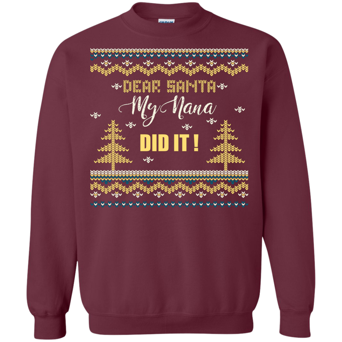 Christmas T-shirt Dear Santa My Nana Did It Maroon
