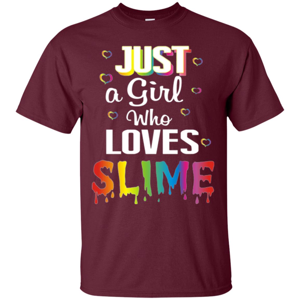 Slime Lovers T-shirt Just A Girl Who Loves Slime Maroon