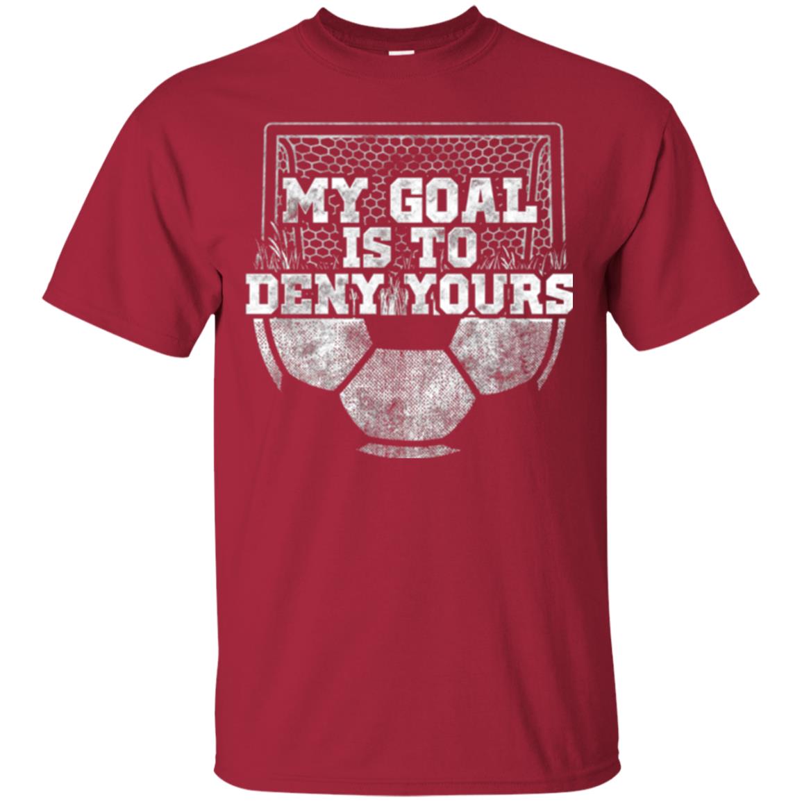 Cute Soccer Goalie Keeper T Shirt My Goal Is To Deny Yours Cardinal