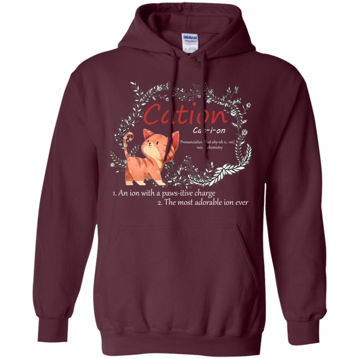 Cation An Ion With A Paws-itive Charge The Most Adorable Ion Ever Positive Thinking Day Shirt Maroon