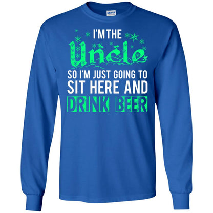 Uncle T-shirt I'm Just Going To Sit Here And Drink Beer Royal
